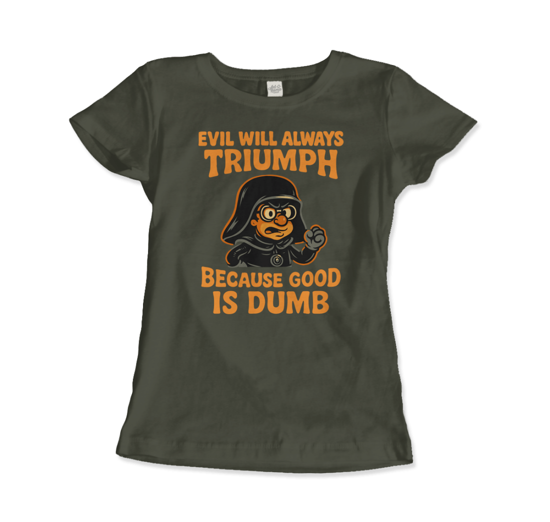 Dark Helmet - Because Good is Dumb T-Shirt by Art-O-Rama Shop