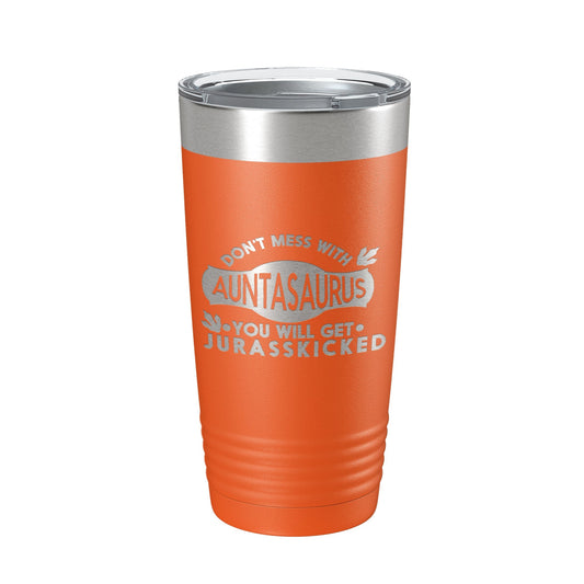 Auntasaurus Tumbler Funny Aunt Gift Travel Mug Jurassic Insulated Laser Engraved Coffee Cup Dinosaur 20 oz by CarveBright