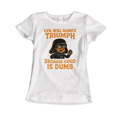 Dark Helmet - Because Good is Dumb T-Shirt by Art-O-Rama Shop