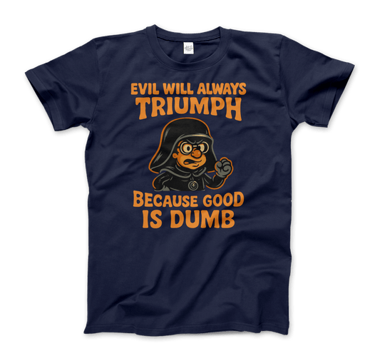 Dark Helmet - Because Good is Dumb T-Shirt by Art-O-Rama Shop