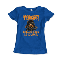 Dark Helmet - Because Good is Dumb T-Shirt by Art-O-Rama Shop