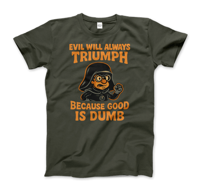 Dark Helmet - Because Good is Dumb T-Shirt by Art-O-Rama Shop