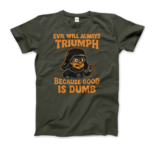 Dark Helmet - Because Good is Dumb T-Shirt by Art-O-Rama Shop